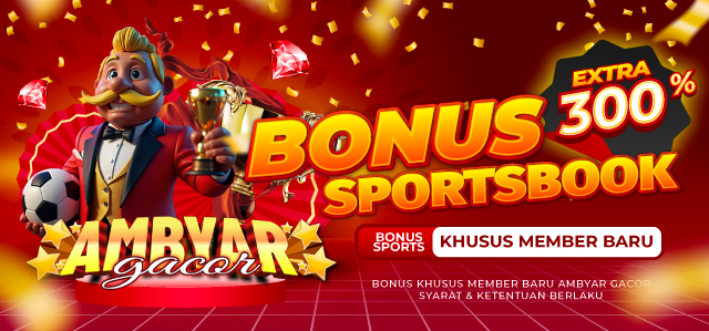 BONUS NEW MEMBER SPORTS BETTING PALING AMBYAR