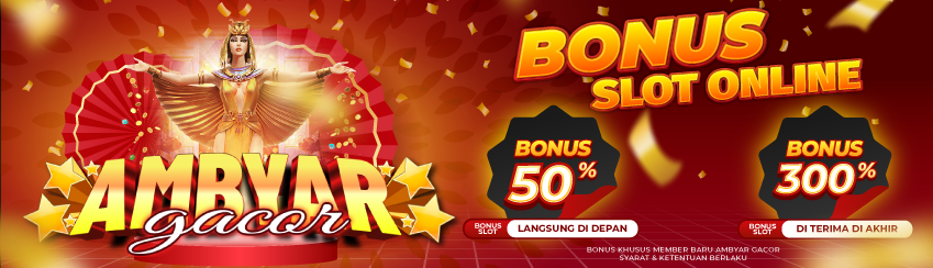 BONUS AMBYAR GACOR SLOT 300%