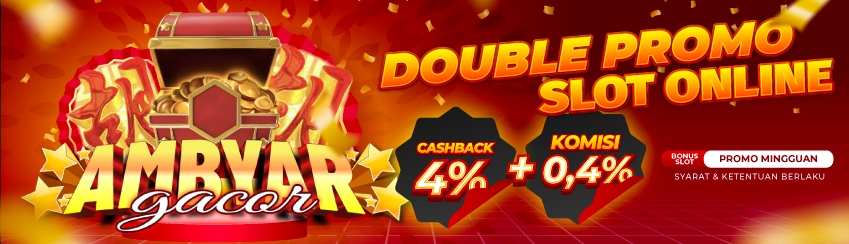 DOUBLE BONUS CASHBACK + KOMISI AMBYARGACOR SLOT