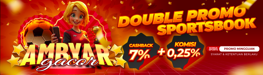 DOUBLE BONUS CASHBACK + KOMISI AMBYARGACOR SPORT